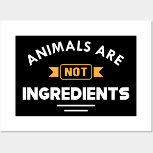 Vegetarian - Animal are not ingredients Posters and Art